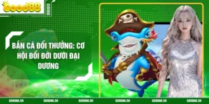 Bắn Cá Đổi Thưởng: Cơ Hội Đổi Đời Dưới Đại Dương