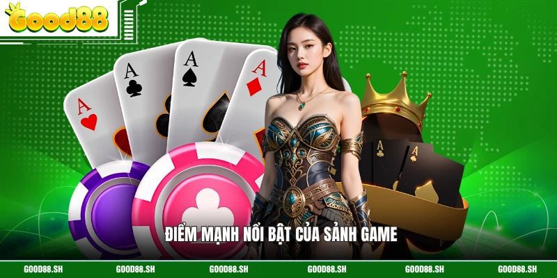 Điểm mạnh nổi bật của sảnh game