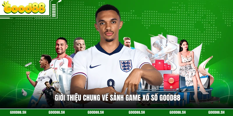 Giới thiệu chung về sảnh game xổ số GOOD88