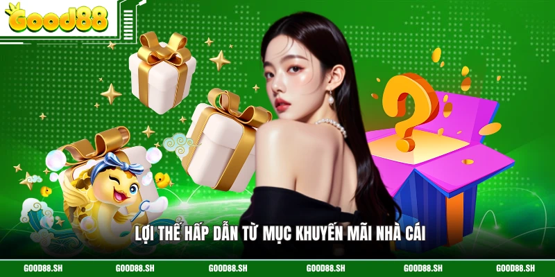 Lợi thế hấp dẫn từ mục khuyến mãi nhà cái 