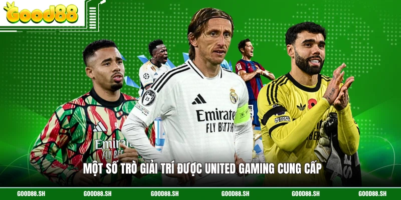 Một số trò giải trí được United Gaming cung cấp 